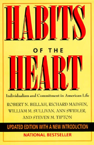 Habits of the Heart: Individualism and Commitment in American Life – GOOD