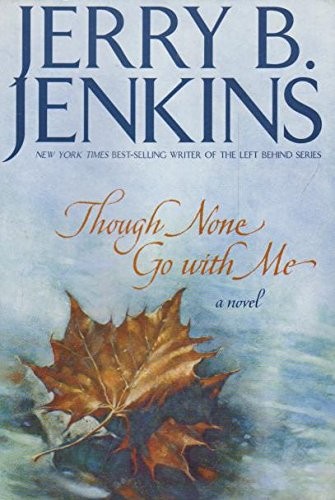 Though None Go with Me: A Novel