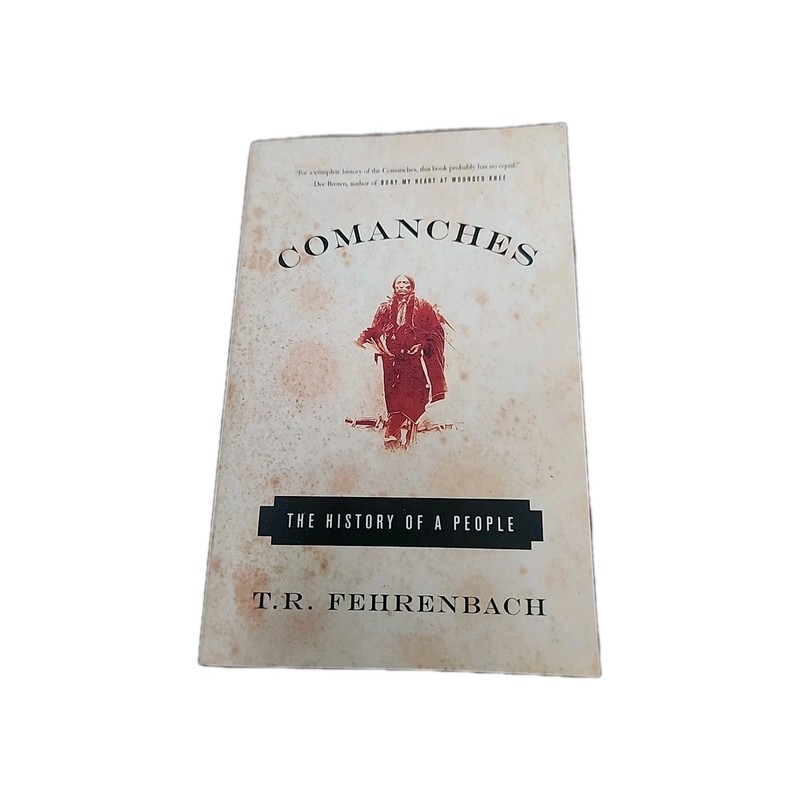 Comanches: The History of a People (Paperback or Softback)