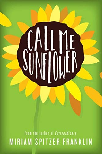 Call Me Sunflower by Franklin, Miriam Spitzer Hardback Book The Fast Free