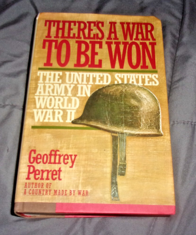 There's a War to Be Won: The United States Army in World War II