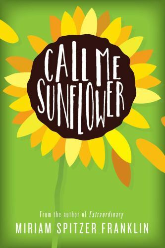 Call Me Sunflower – paperback, Miriam Spitzer Franklin, 1510739149