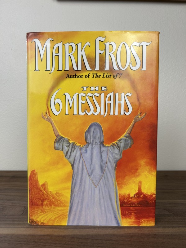 The 6 Messiahs – Mark Frost – 1995 Hardcover – Ist Edition/Printing – VG – USA