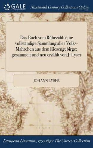 Das Buch Vom Rubezahl: Eine Vollstandige Sammlung Aller Volks-Mahrchen Aus De…