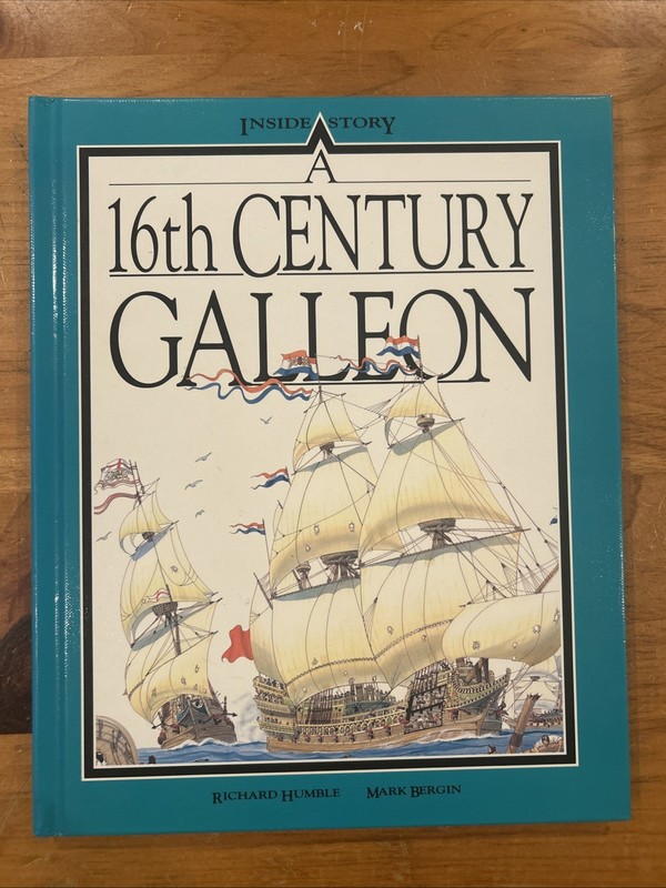 A 16th Century Galleon (Inside Story) – 1st Edition 1995 Hardcover NM Humble