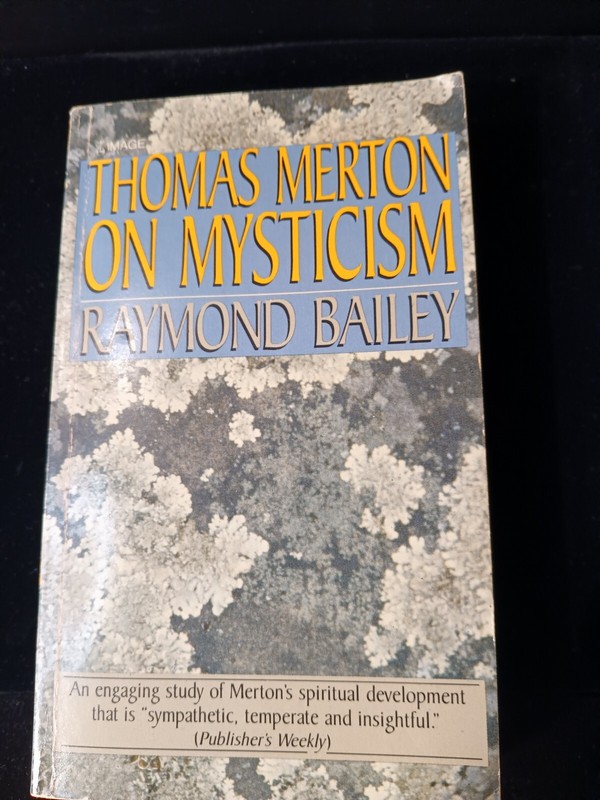 THOMAS MERTON ON MYSTICISM: RAYMOND BALLEY (1987) PAPPERBACK