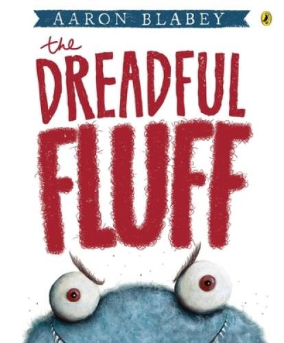 The Dreadful Fluff – Paperback By Blabey, Aaron – GOOD