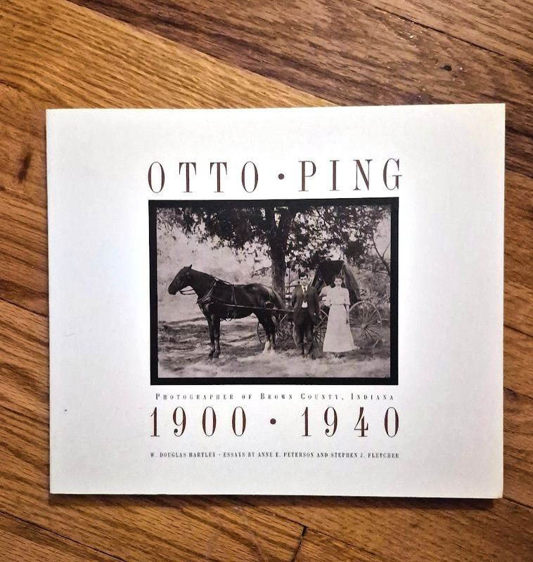 OTTO PING: PHOTOGRAPHER OF BROWN COUNTY, INDIANA, By W. Douglas Hartley Mint