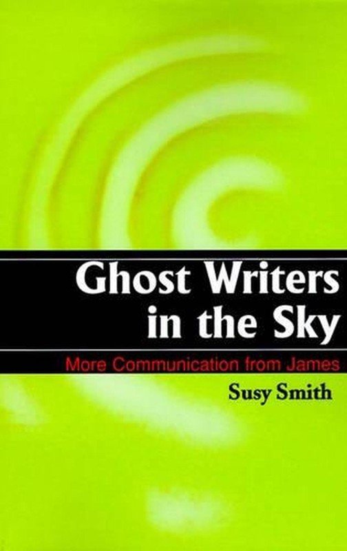 Ghost Writers in the Sky: More Communication from James by Susy Smith (English)