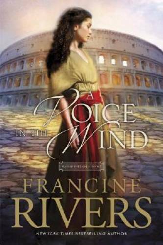 A Voice in the Wind (Mark of the Lion) – Paperback By Rivers, Francine – GOOD