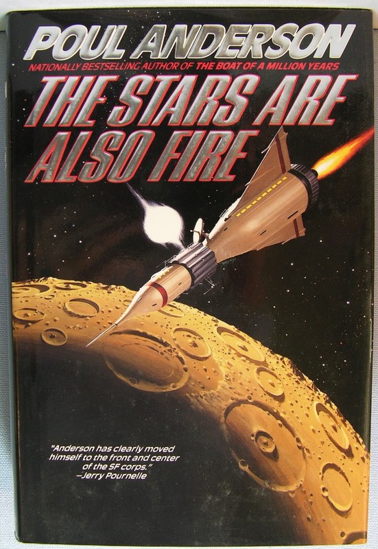 Anderson, Poul – The Stars Are Also Fire [series: Harvest of Stars] HCDJ 1st Ed.