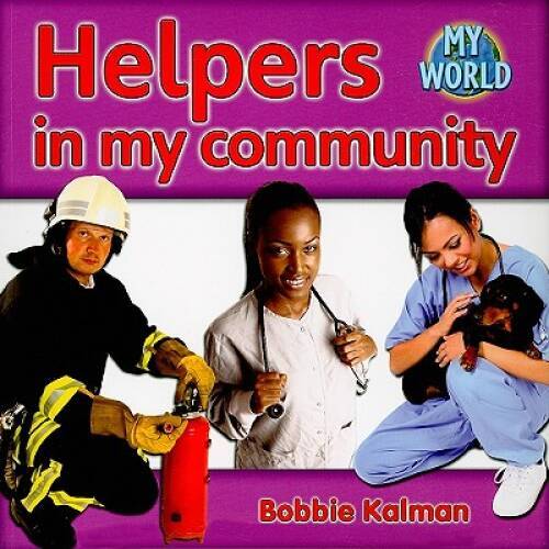 Helpers in My Community (Bobbie Kalman’s Leveled Readers: – VERY GOOD