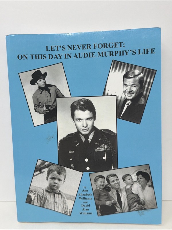 Let's Never Forget: On This Day in Audie Murphy's Life by Ann David Williams gallery