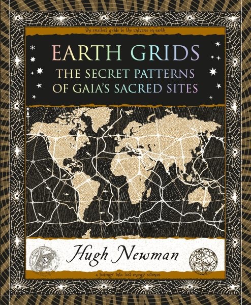Earth Grids : The Secret Patterns of Gaia’s Sacred Sites, Paperback by Newman…