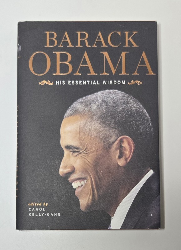 2016 Barack Obama “His Essentials Wisdom” Edited By: Carol Kelly-Gangi Book