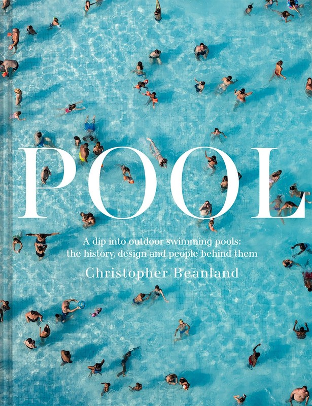 Pool: A Dip into Outdoor Swimming Pools: The History, Design and People Behi…