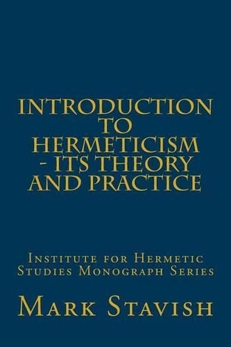 Mark Stavish M Introduction to Hermeticism – Its Theory (Paperback) (UK IMPORT)