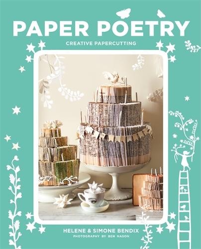 Paper Poetry: Creative papercutting by Bendix, Simone Book The Fast Free