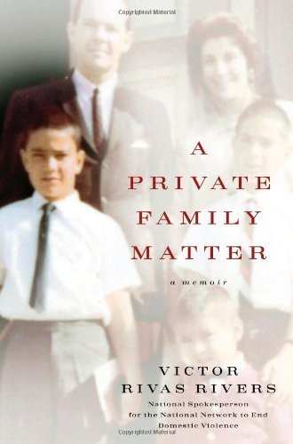 A PRIVATE FAMILY MATTER: A MEMOIR By Victor Rivas Rivers – Hardcover **Mint**