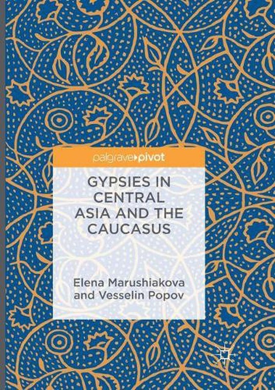 Gypsies in Central Asia and the Caucasus by Elena Marushiakova (English) Paperba