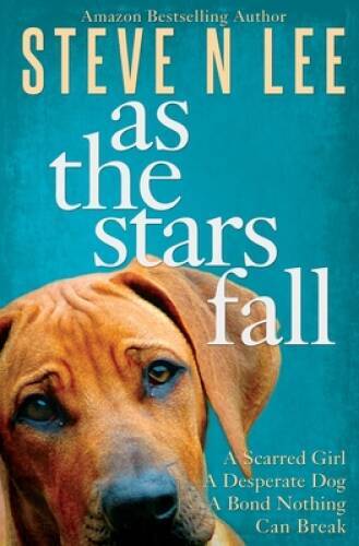 As The Stars Fall: A Book for Dog Lovers - Paperback By Lee, Steve N - VERY GOOD
