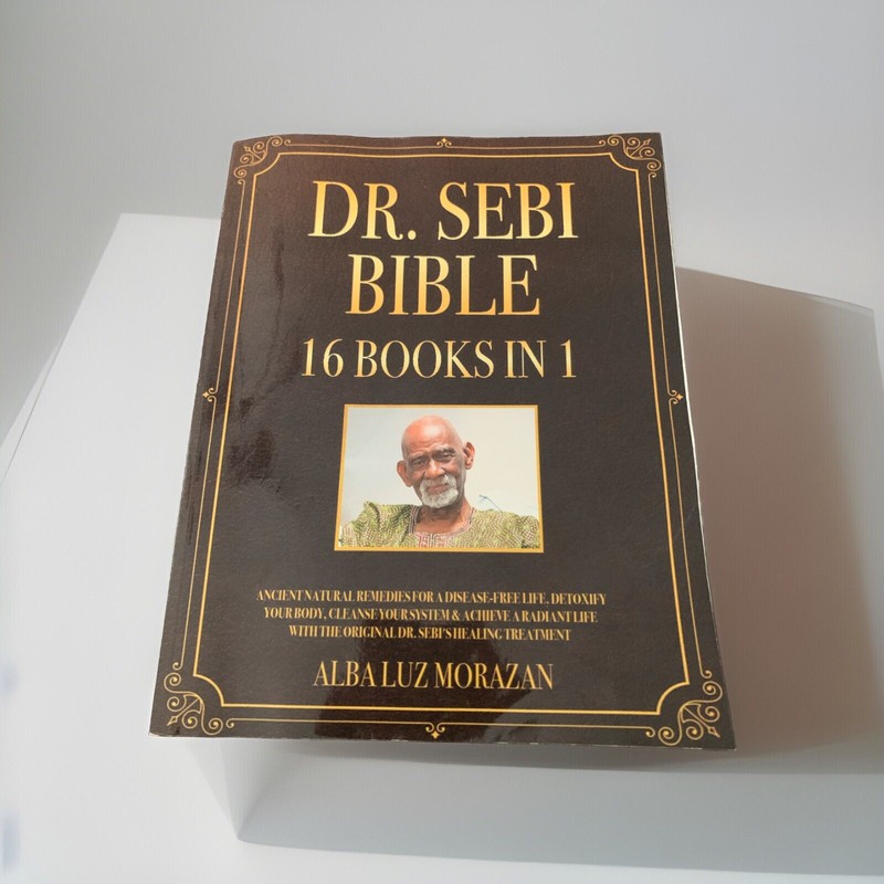 DR. SEBI BIBLE: 16 Books in 1: The Ultimate Guide To Detox & Cleansing Your Body