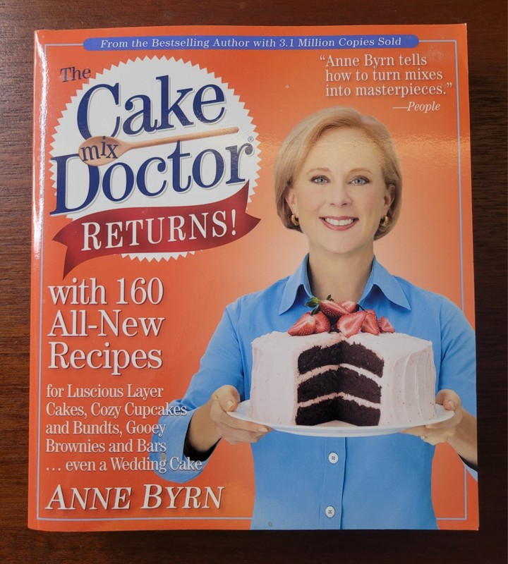 Cake Mix Doctor Returns! With 160 All-New Recipes by Anne Byrn 2009, 502 Pages