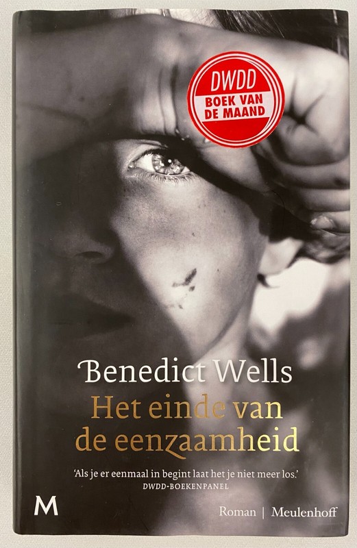 Benedict Wells HET EINDE VAN DE EENZAAMEID 2017 Hardcover w/Jacket ~ Very Good