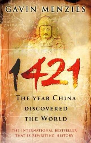 1421 : THE YEAR CHINA DISCOVERED THE WORLD – Paperback By Menzies, Gavin – GOOD