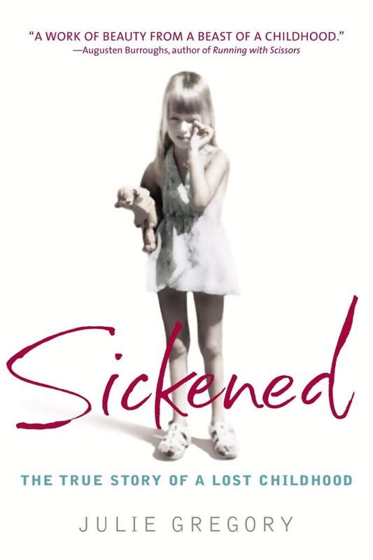 Sickened: The True Story of a Lost Childhood – paperback Gregory, Julie