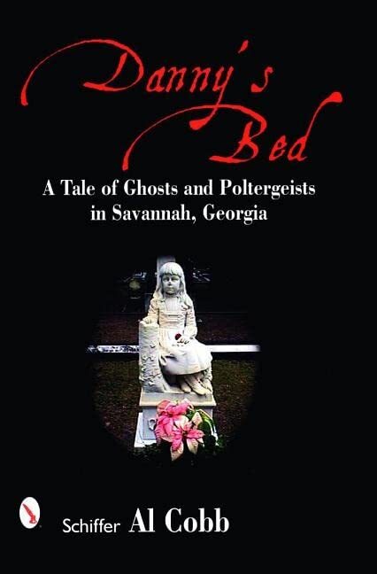 Danny’s Bed: A Tale of Ghosts and Poltergei…, Al Cobb