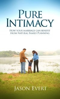 Pure Intimacy: How Your Marriage Can Benefit From NFP – Jason Evert – Good -…