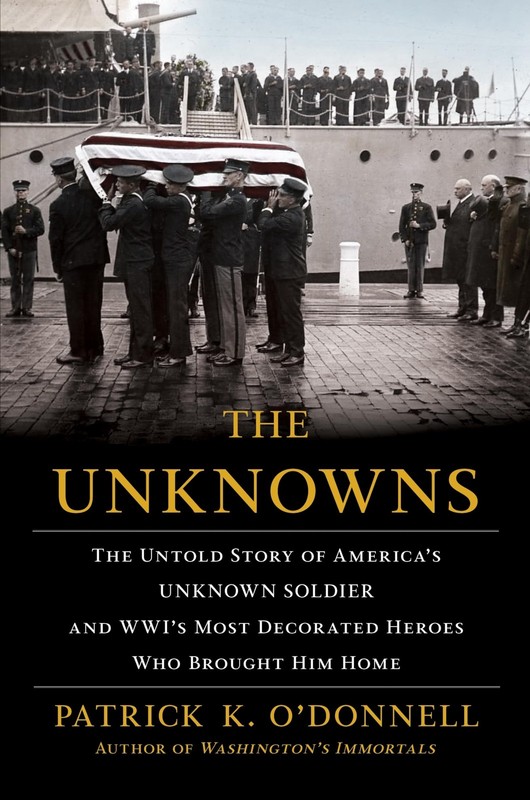 The Unknowns: The Untold Story of America’s Unknown Soldier and WWI’s Mo…