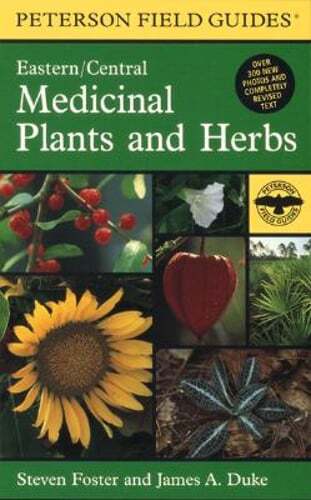 A Field Guide to Medicinal Plants and Herbs: Of Eastern and Central North: Used