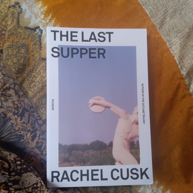 The Last Supper By Rachel Cusk Paperback 2022 Edition