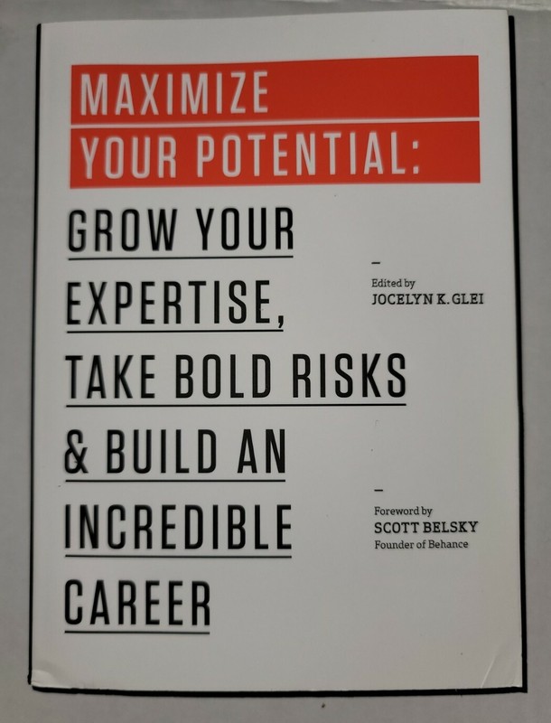 Maximize Your Potential : Grow Your Expertise, Take Bold Risks and Build an…