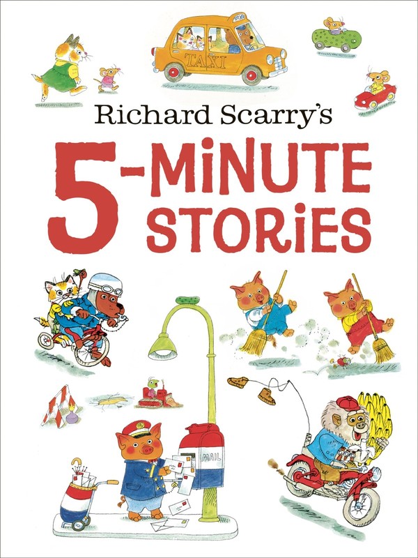 Richard Scarry’s 5-Minute Stories