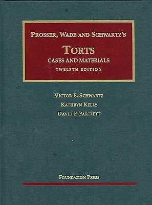 Prosser, Wade and Schwartz’s Torts: Cases and Materials, 12th Edition