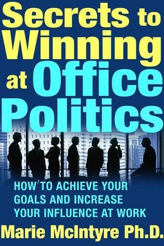 Marie McIntyre Secrets to Winning at Office Politics (Paperback)