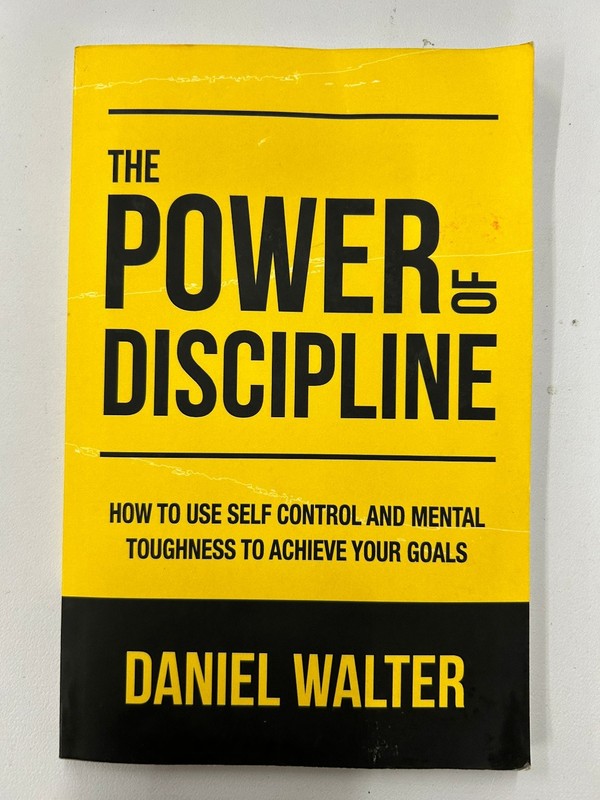 The Power of Discipline Daniel Walter Self Control Mental Toughness 2020