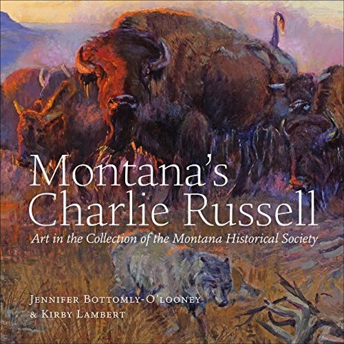 Montana’s Charlie Russell by Jennifer Bottomly-O’looney