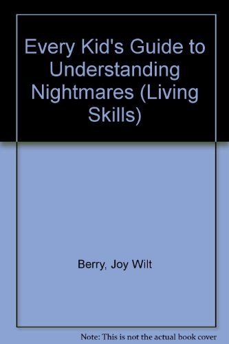 EVERY KID’S GUIDE TO UNDERSTANDING NIGHTMARES (LIVING By Joy Wilt Berry *VG+*
