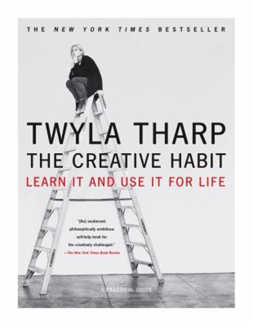 The Creative Habit : Learn It and Use It for Life Paperback Twyla