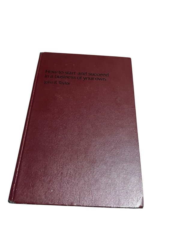 How To Start And Succeed In A Business Of Your own By John R. Taylor 1978 Hardco gallery