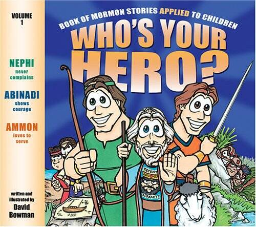 Whos Your Hero: Book of Mormon Stories Applied to Children – ACCEPTABLE