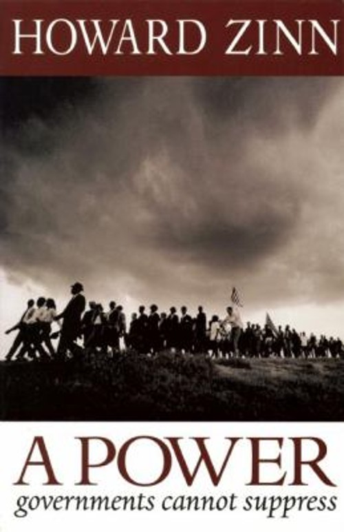 A Power Governments Cannot Suppress Perfect Howard Zinn