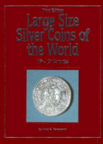 Large Size Silver Coins of the World: 16th-19th Centuries by John S Davenport
