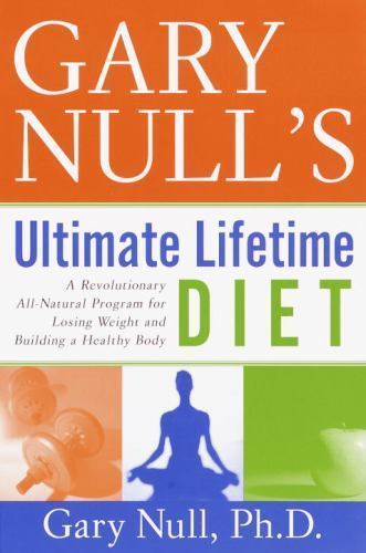 Gary Null’s Ultimate Lifetime Diet: A Revolutionary All-Natural Program for…