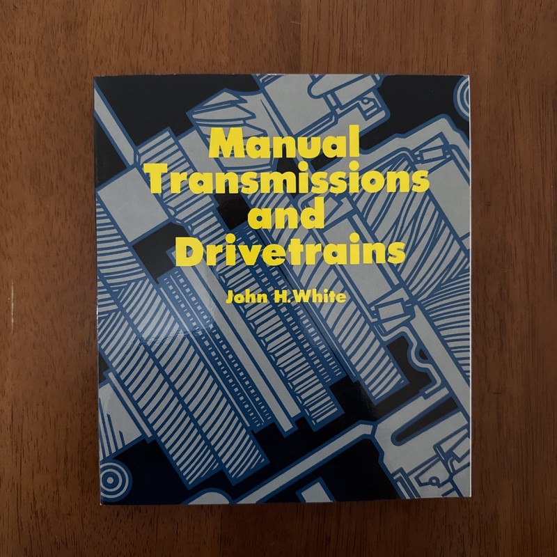 MANUAL TRANSMISSIONS AND DRIVETRAINS By John H. White 0827326092