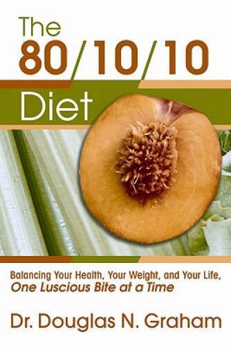 The 80/10/10 Diet – Paperback By Douglas N. Graham – VERY GOOD